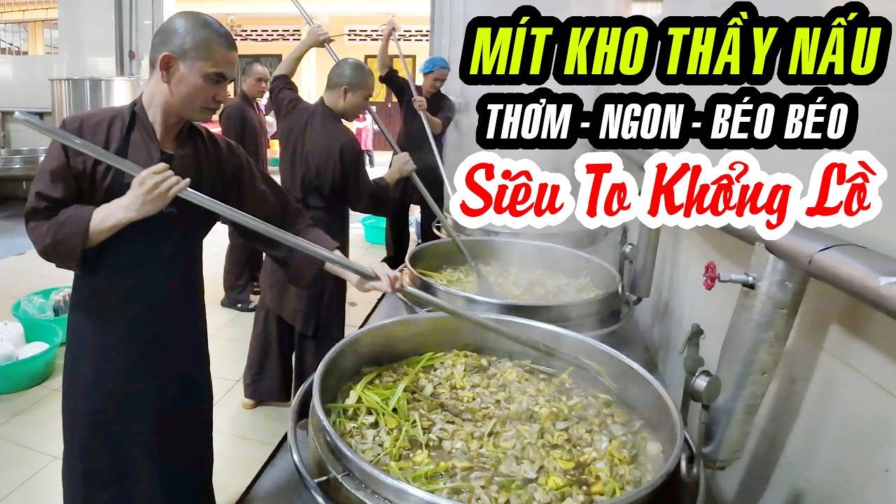 MÍT KHO THẦY NẤU ! Thơm Ngon Béo Béo SIÊU TO KHỔNG LỒ ! MÍT do HT. Thích Chân Tính hái mang về Chùa