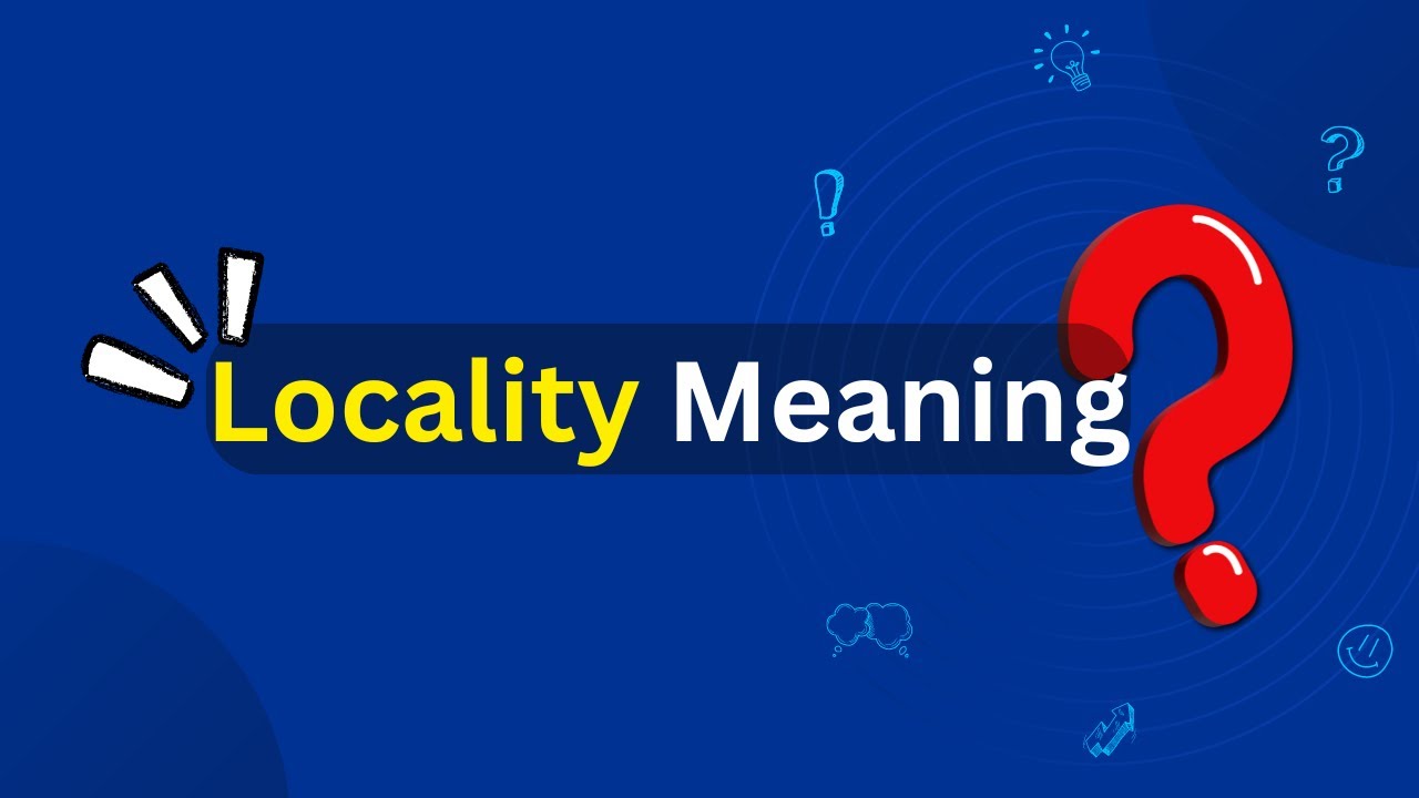 Locality Meaning