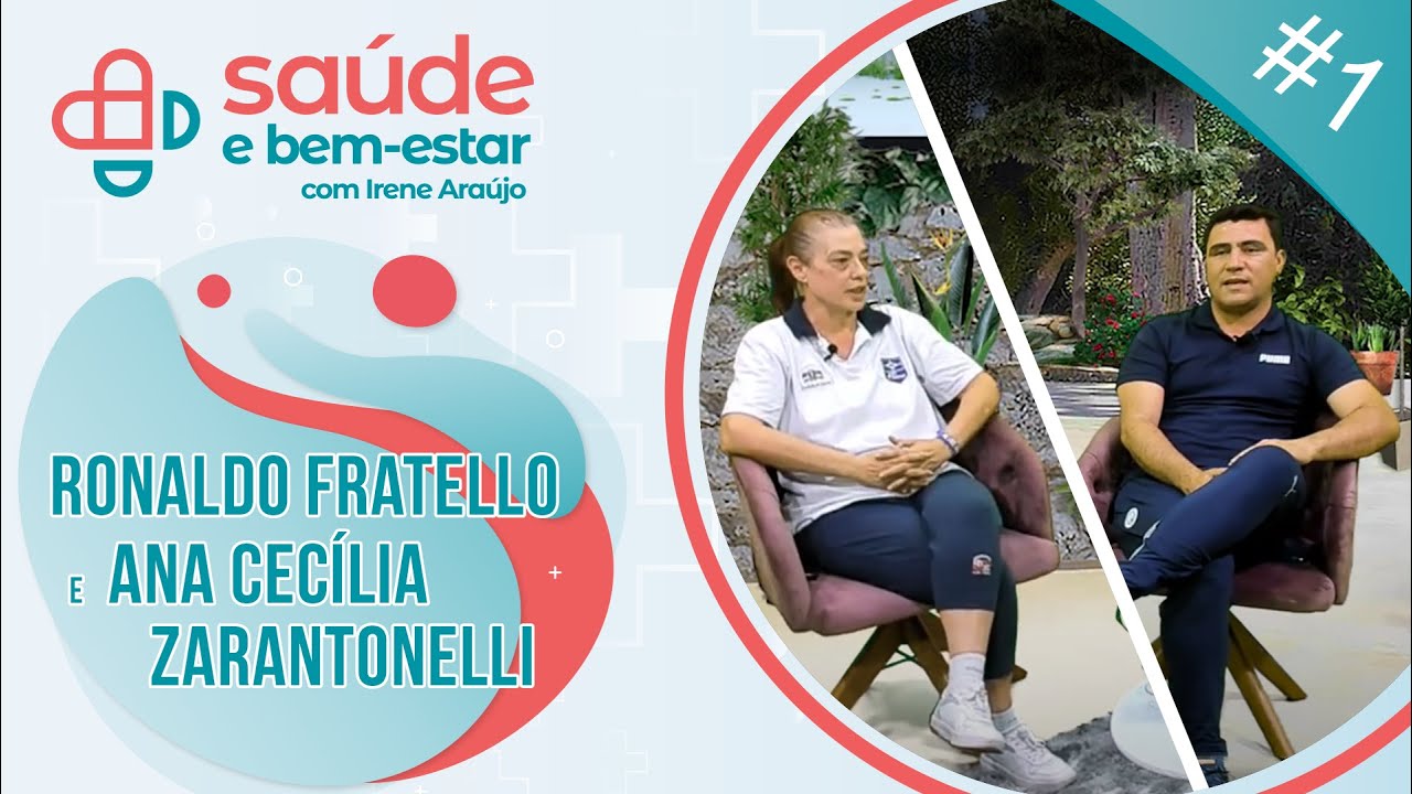 Saúde e Bem-Estar #1 - Ronaldo Fratello e Ana Cecília Zarantonelli