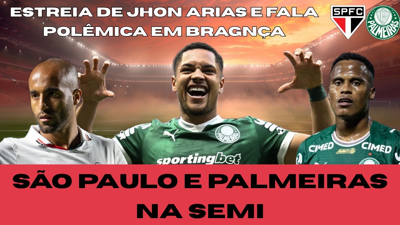 SÃO PAULO E PALMEIRAS NAS SEMIS DO PAULISTÃO