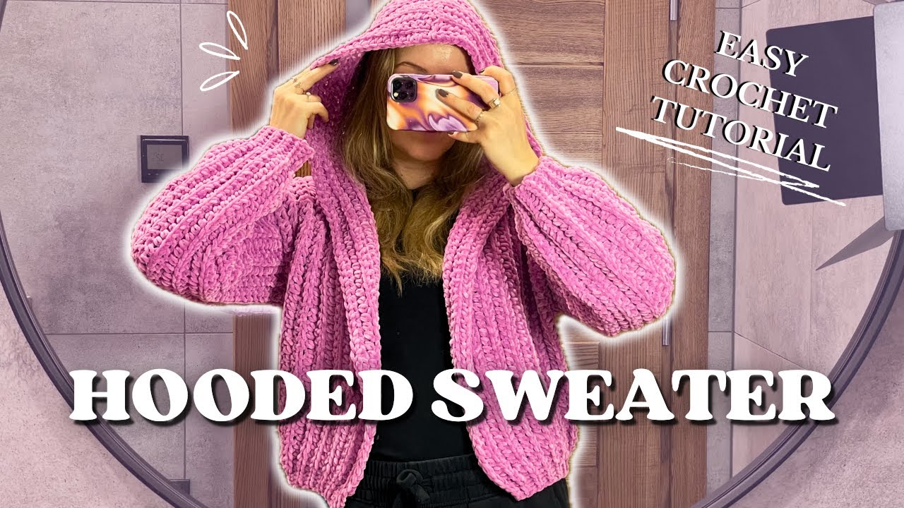 The EASIEST Way to Crochet an OVERSIZE Hooded Cardigan