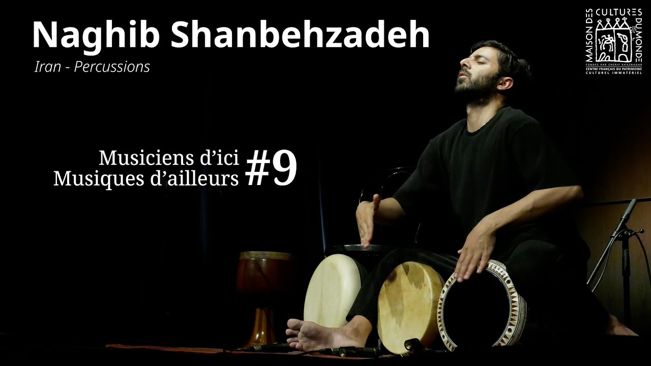Naghib Shanbehzadeh | Musiciens d'ici, musiques d'ailleurs #9