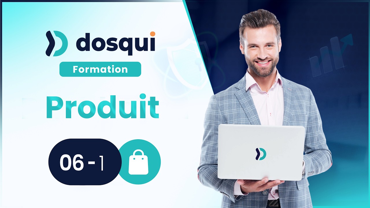 Dosqui — #23 Produits | Produits : gérer et organiser les produits dans le système