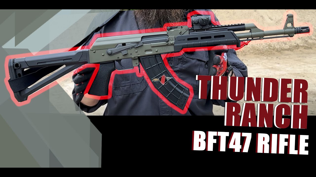 Thunder Ranch BFT47 Rifle