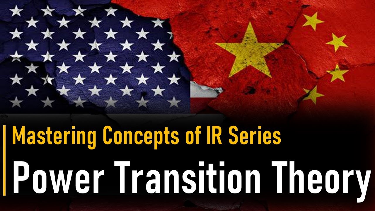 Power Transition Theory in International Relations | Mastering Concepts of IR Series 001