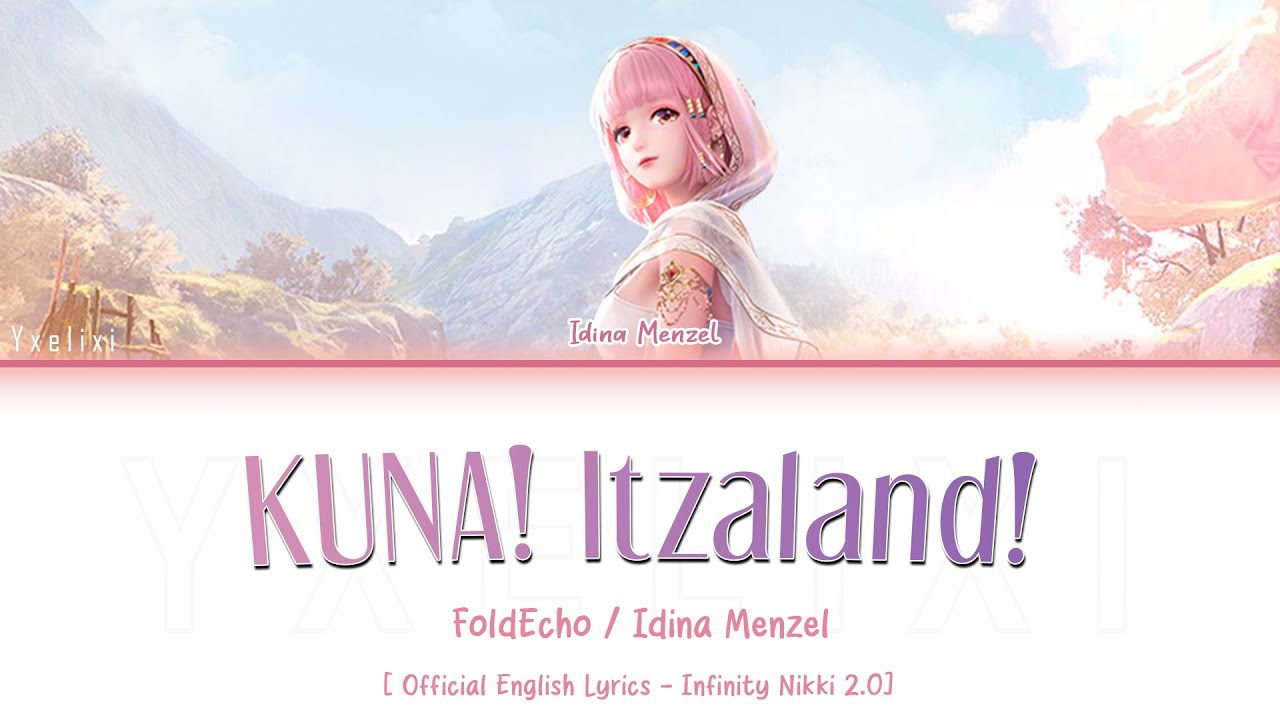 KUNA! Itzaland! - Idina Menzel | Official English Lyrics [Infinity Nikki 2.0 OST]