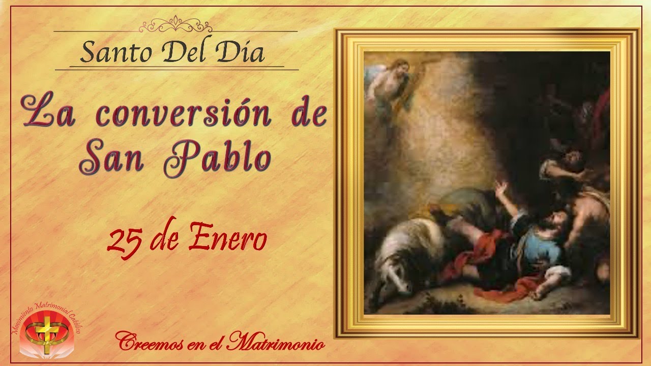 SANTO DEL DIA 25 DE ENERO - LA CONVERSIÓN DE SAN PABLO