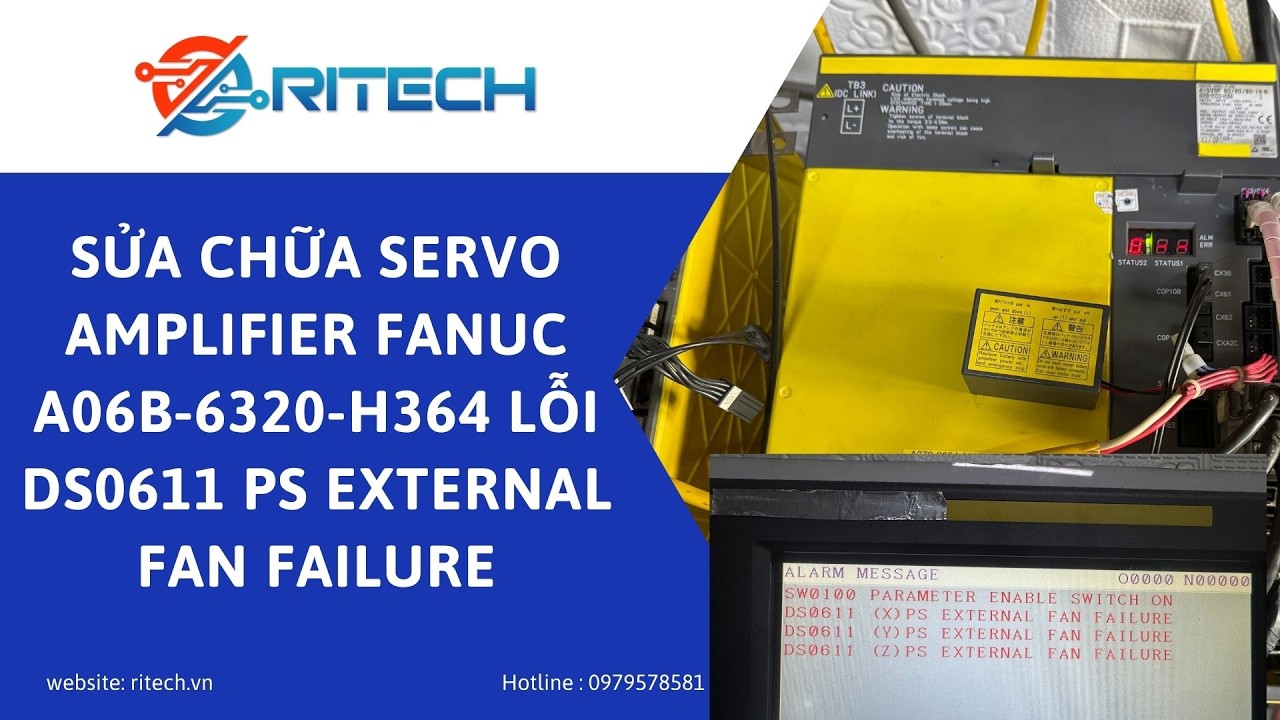 Sửa servo Fanuc A06B-6320-H364 Lỗi DS0611 PS External Fan Failure