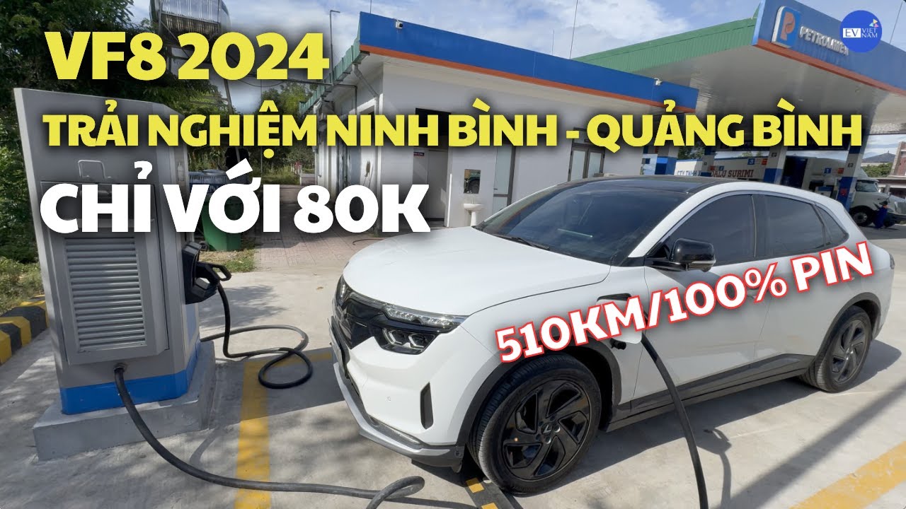 VinFast VF8 pin CATL có di chuyển được 510km/100% Pin. Hành trình Ninh Bình - Quảng Bình chỉ với 80k