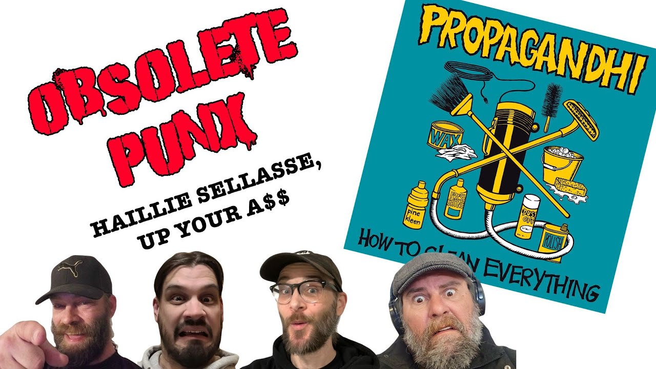 Propagandhi - Haillie Sellasse, Up Your A$% - An Obsolete Punx Reaction & Review