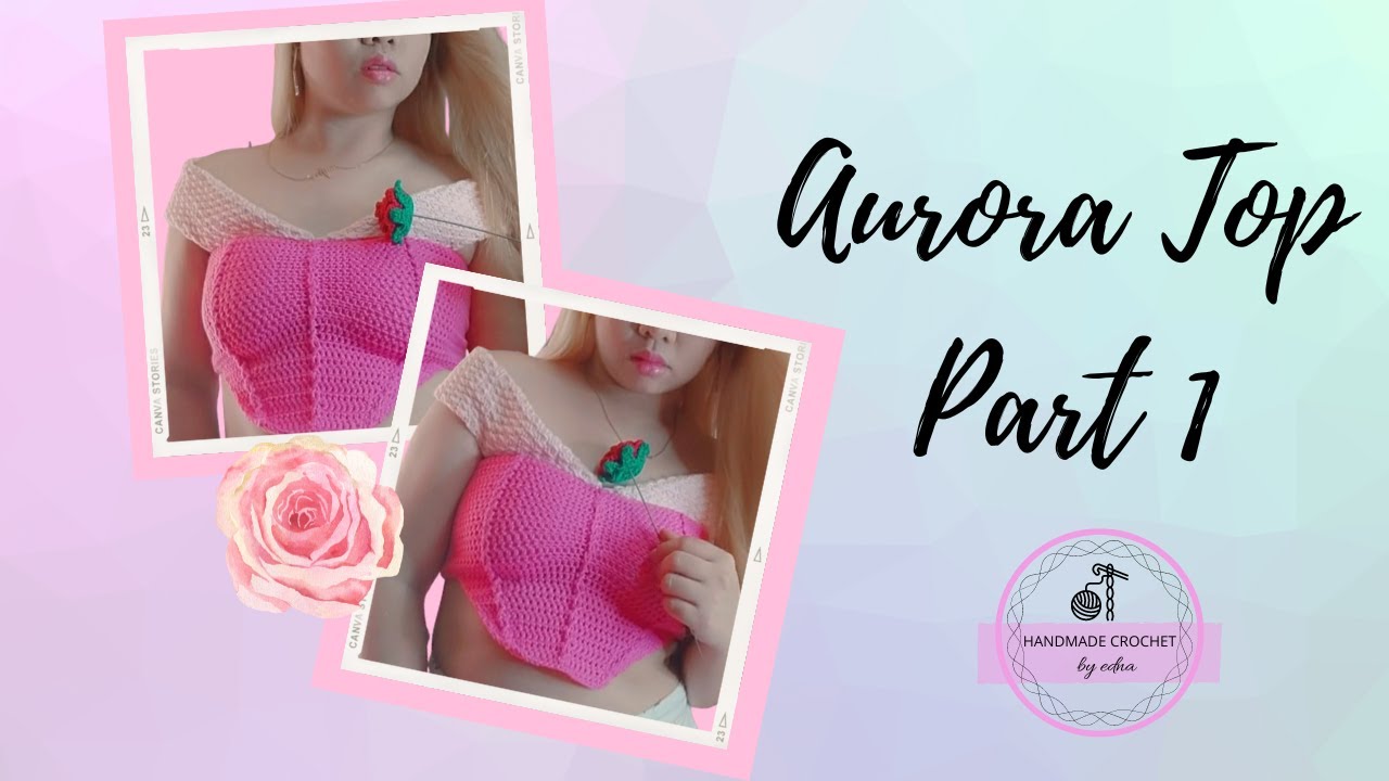 Part 1 | Crochet Corset Style Off-Shoulder Top | Aurora Top | Handmade Crochet by Edna