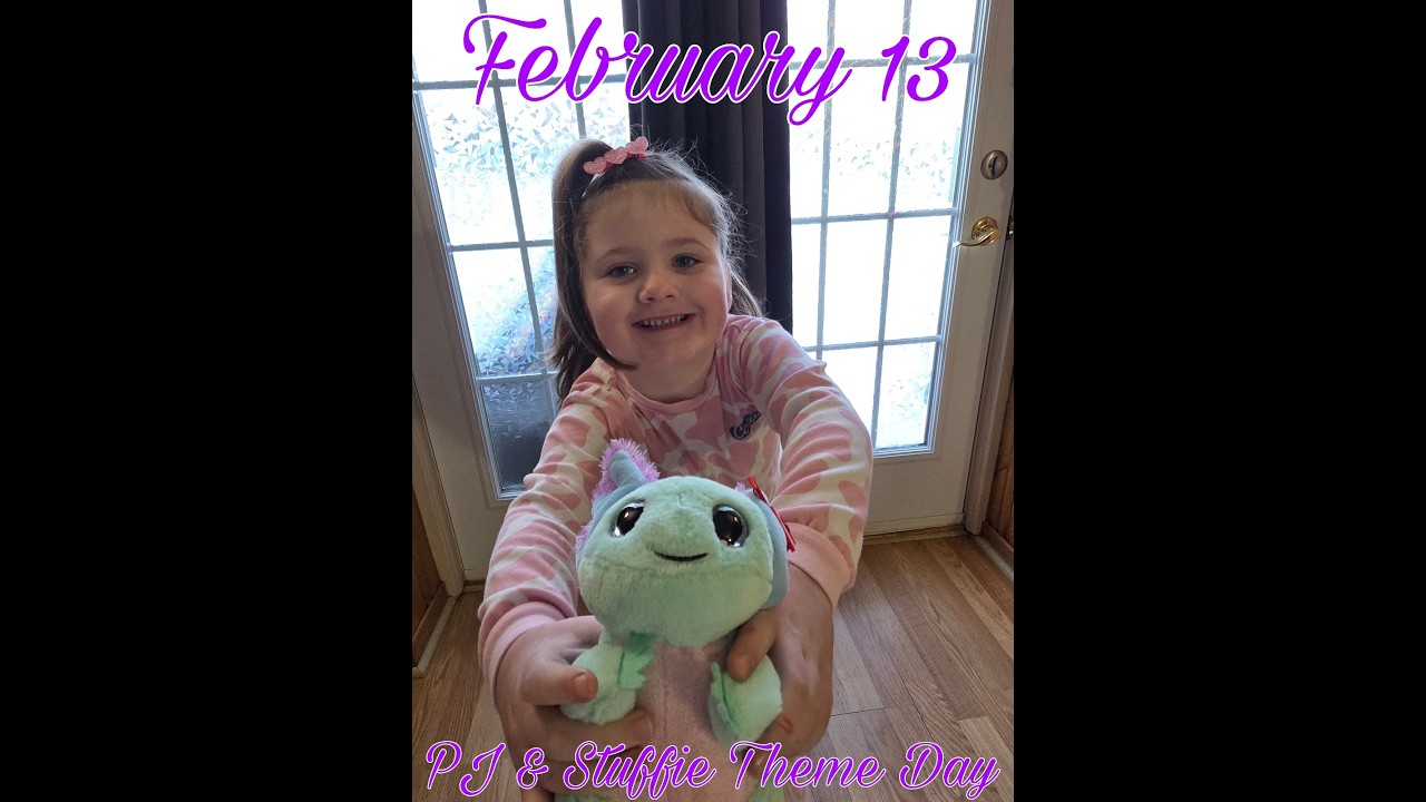 February 13 ~ PJ & Stuffie Theme Day