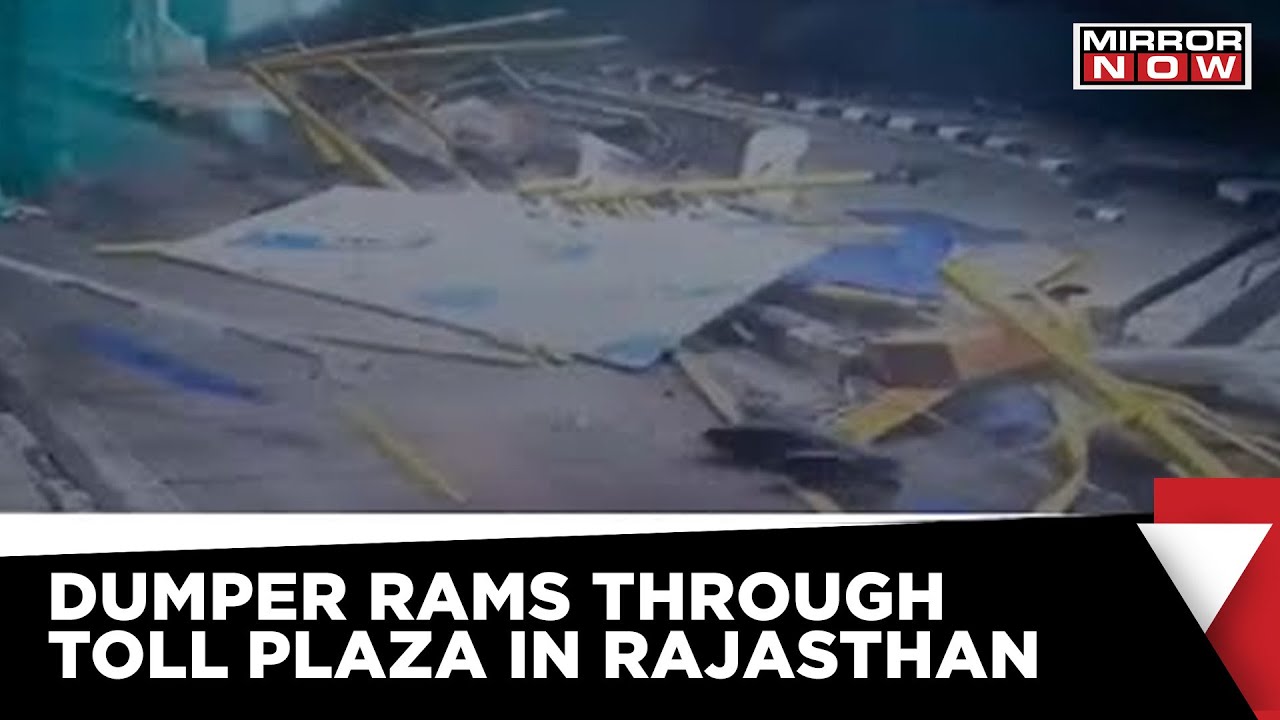 Shocker From Tonk In Rajasthan | Dumper Rams Through Toll Plaza | Latest News