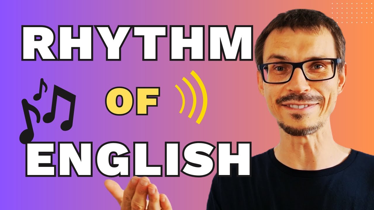 Learn This to Sound Natural in English: the Rhythm of English