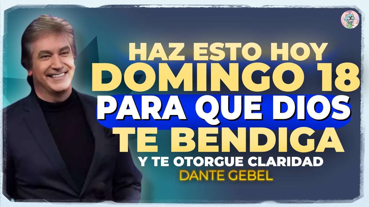 Haz ESTO HOY DOMINGO 18 de Enero PARA Que DIOS Te BENDIGA y te Otorgue Claridad 🔥🧠 | Dante Gebel