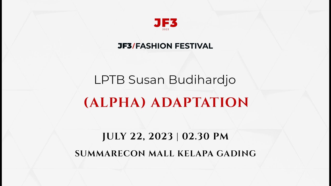 JF3 2023 - “(ALPHA) ADAPTATION” by LPTB Susan Budihardjo