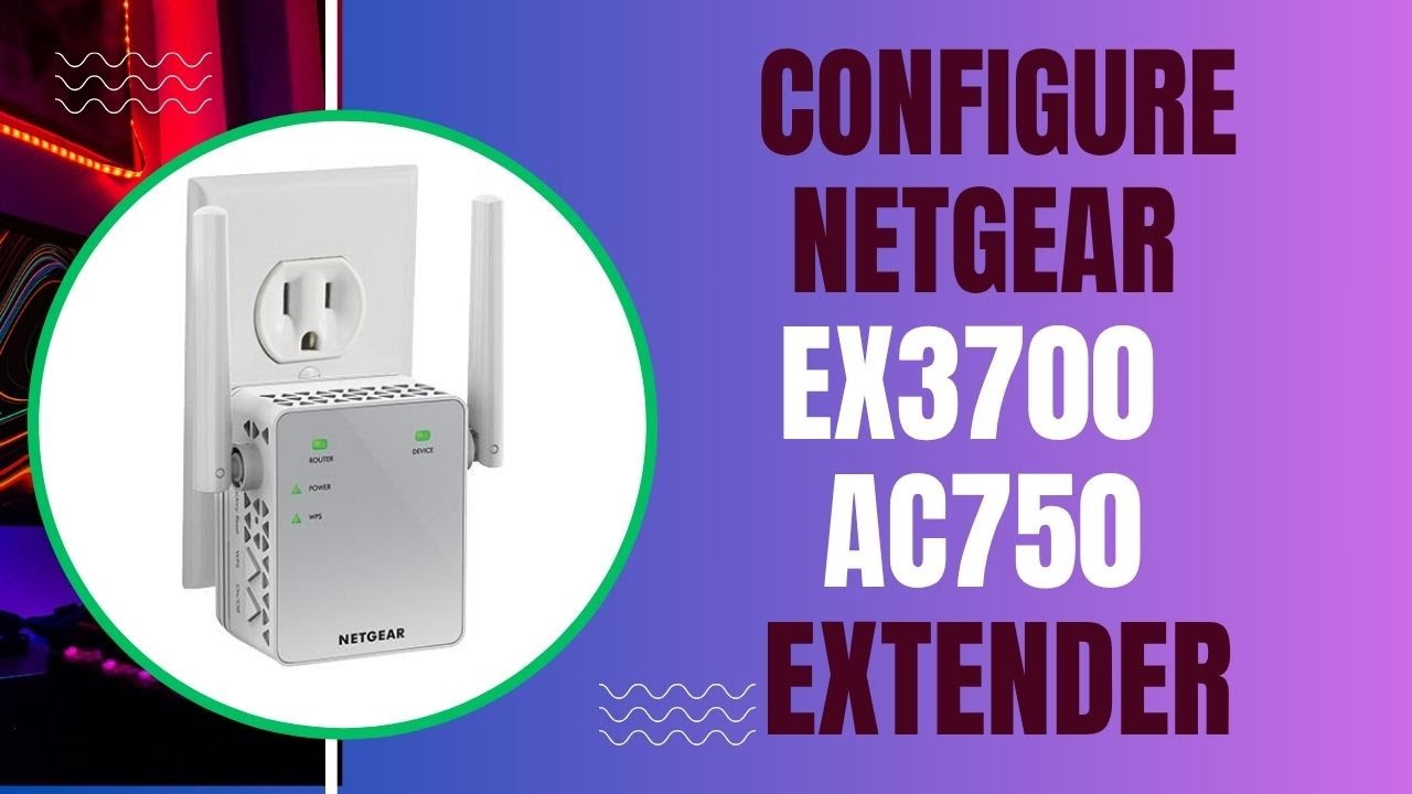 NETGEAR AC750 WiFi Range Extender Configuration and Troubleshooting (EX3700)