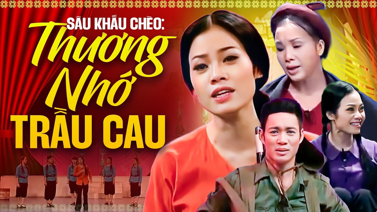 Vở Ch&egrave;o: Thương Nhớ Trầu Cau - Nh&agrave; H&aacute;t Ch&egrave;o Qu&acirc;n Đội | S&acirc;n Khấu Ch&egrave;o Đặc Sắc
