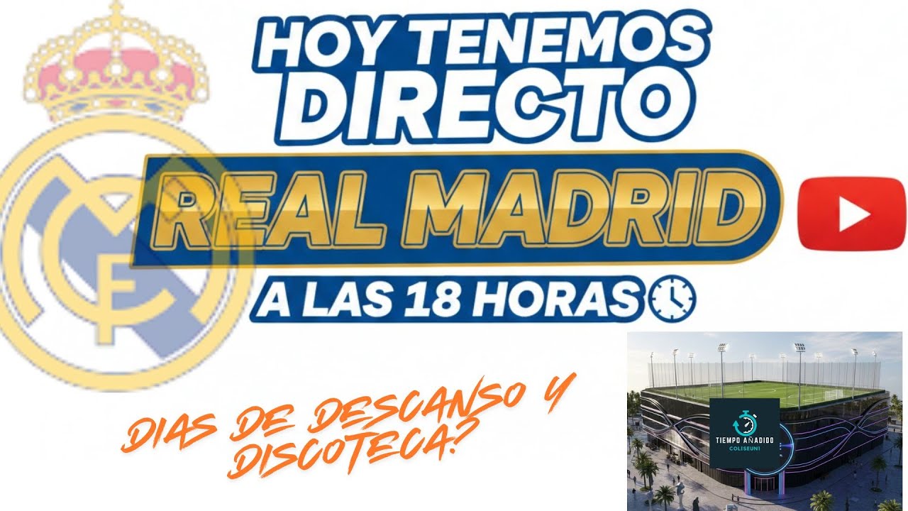 DIRECTO REAL MADRID ACTUALIDAD Y NOTICIAS