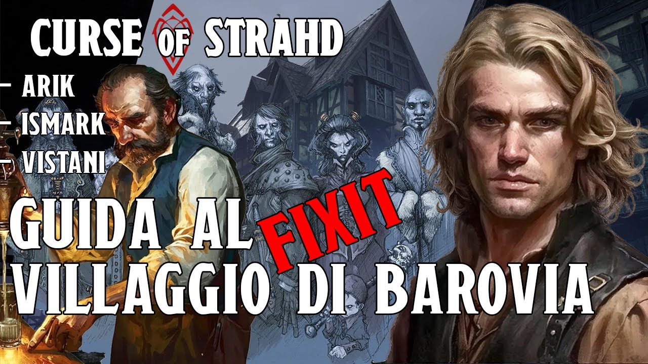 GUIDA AL VILLAGGIO DI BAROVIA! Come usare Ismark, Arik e i Vistani!