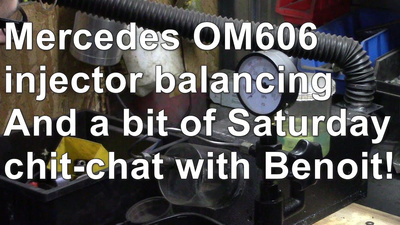 Mercedes OM606 injector balancing and a bit of Saturday chit-chat with Benoit!