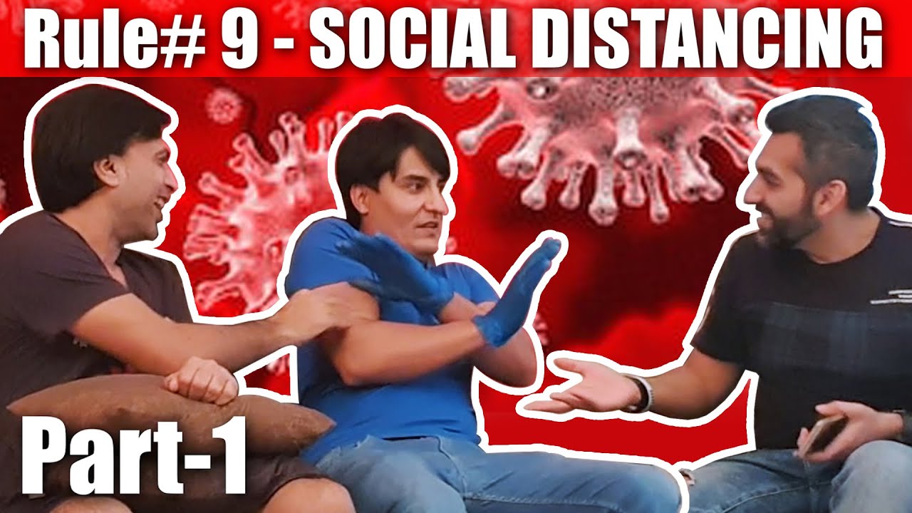QUARANTINE - RULE# 9 - Maintain Social Distancing - Part 1 - Comedy Skit