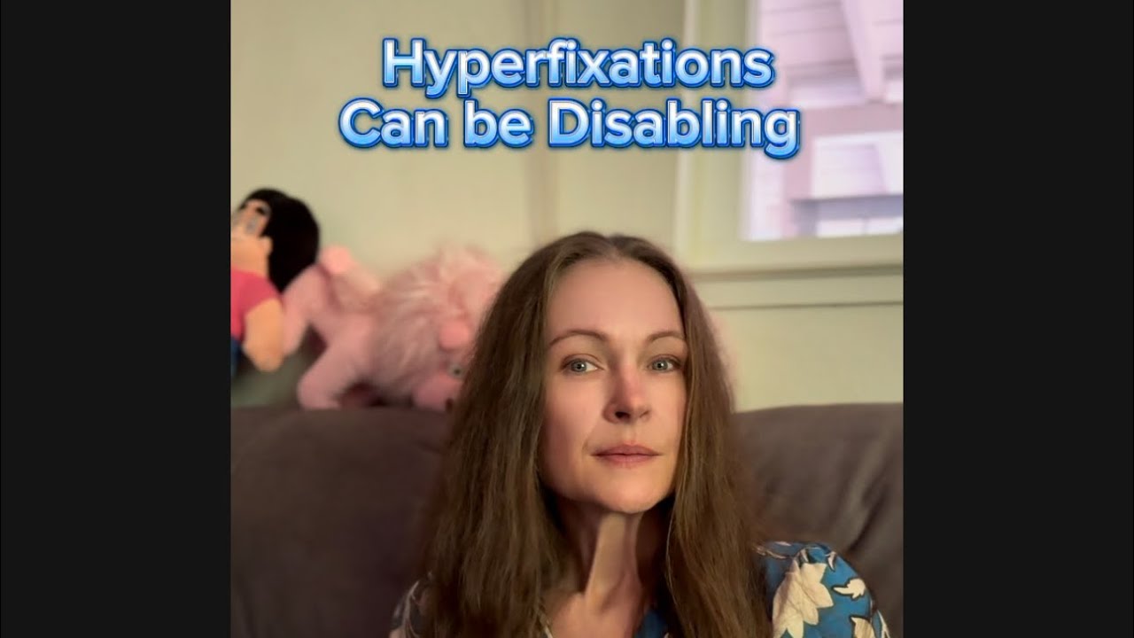 Hyperfixations Can Be Disabling!❤️