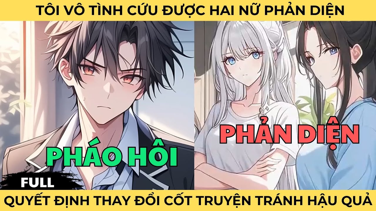 Full Tôi Vô Tình Cứu Được Hai Nữ Phản Diện, Tôi Quyết Định Thay Đổi Cốt Truyện Tránh Hậu Quả Bi Thảm