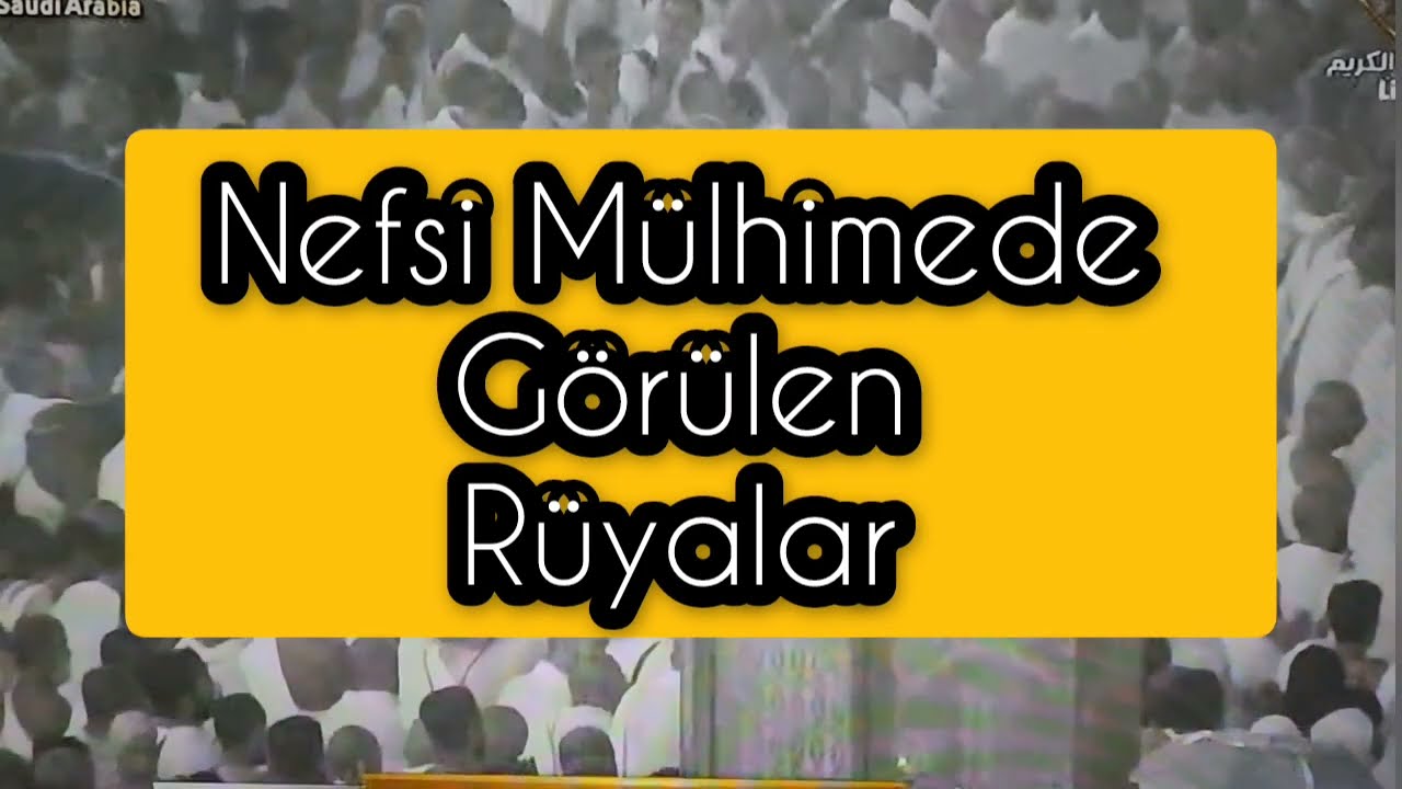 Nefs-i Mülhimede görülen rüyalar