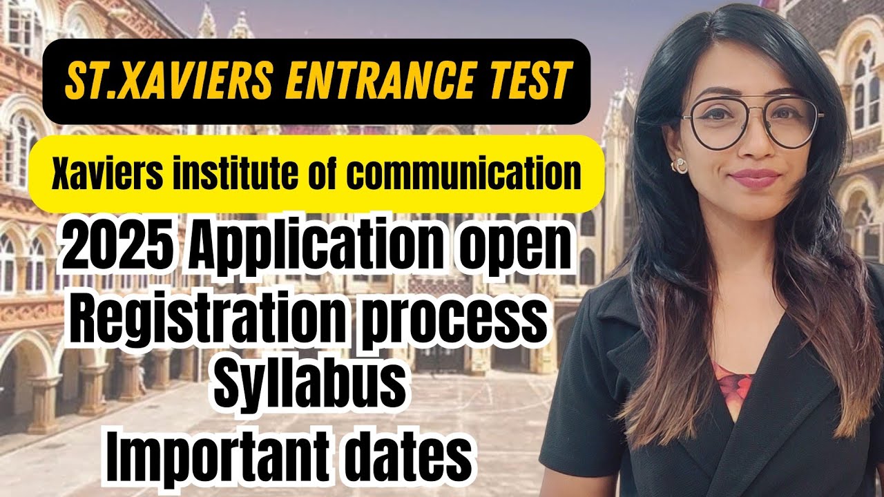 XAVIERS INSTITUE OF COMMUNICATION 2025 Applications OPEN! Complete Guide to Admission & Exam