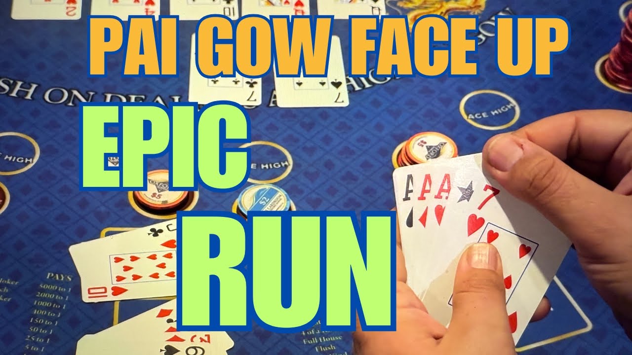 PAI GOW FACE UP ! EPIC RUN