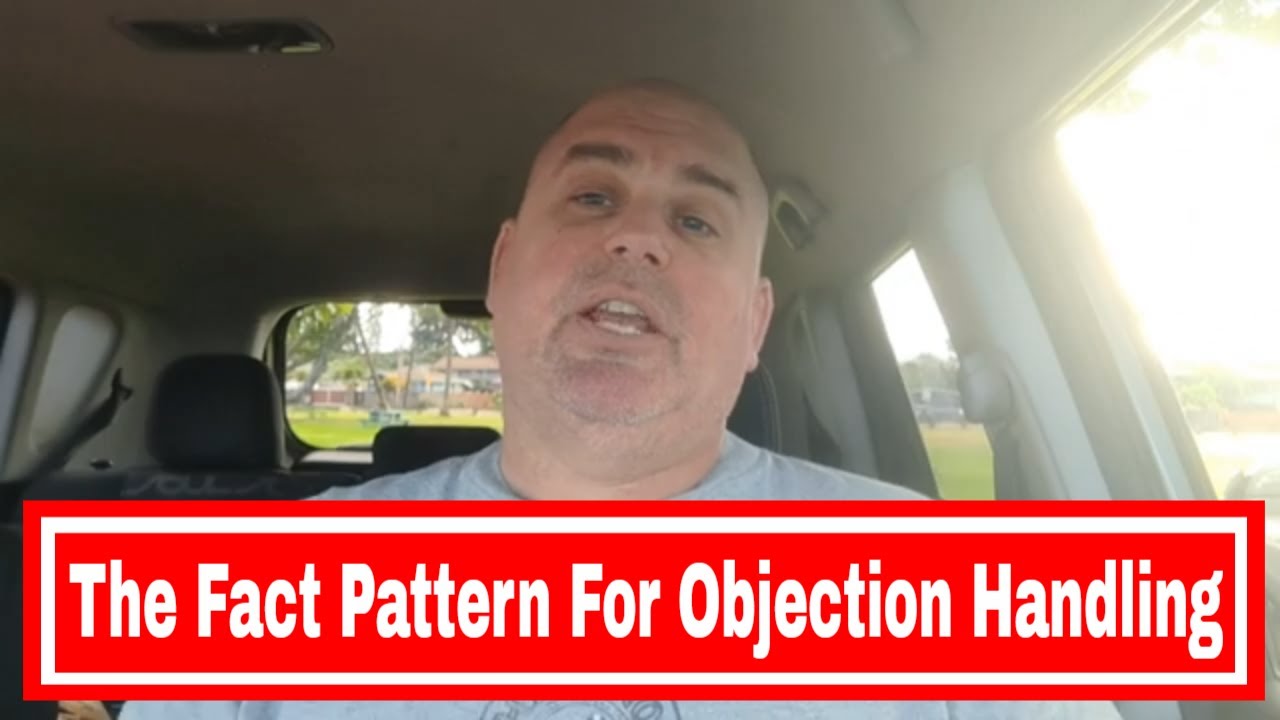 Objections In Sales Process - The Fact Pattern Objection Handling Process