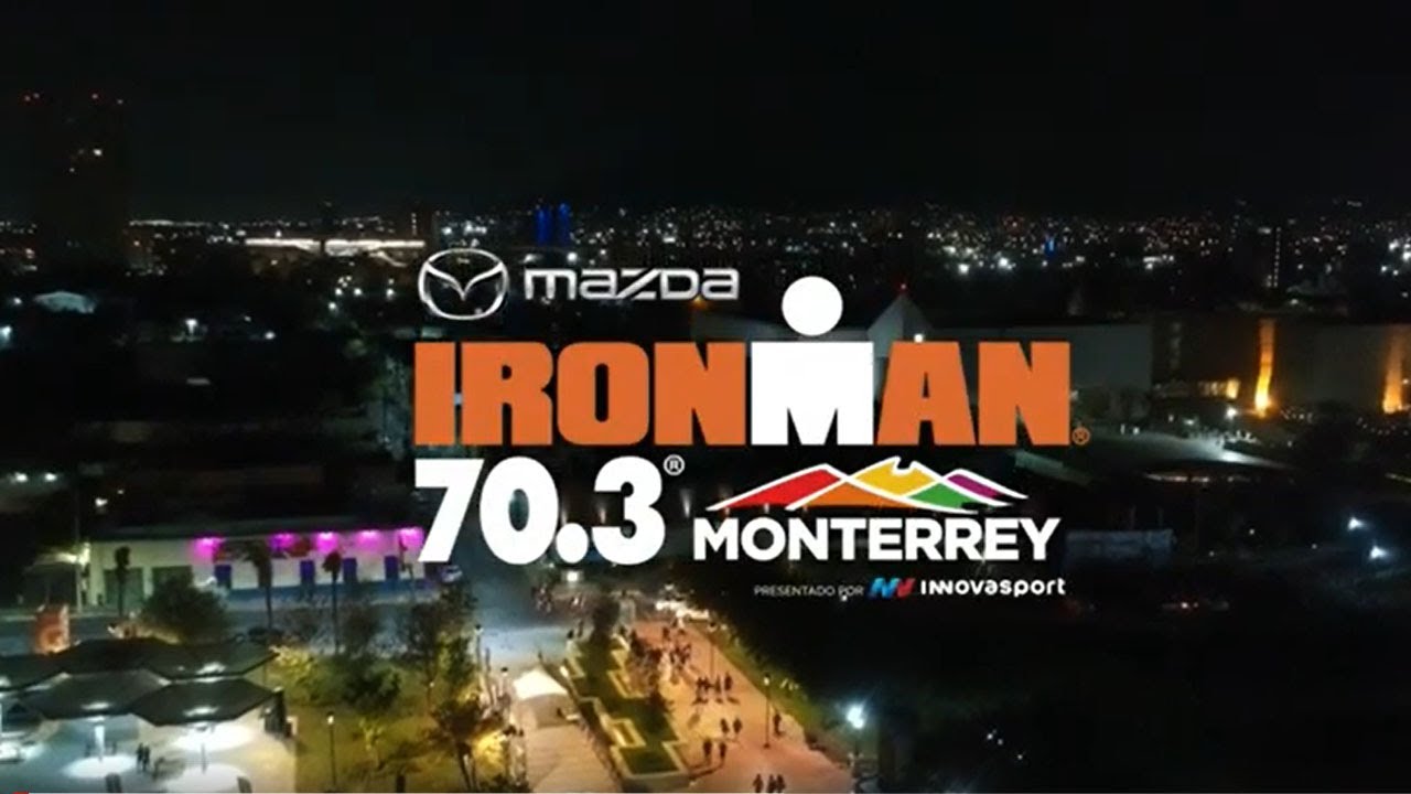 Mazda IRONMAN 70.3 Monterrey presentado por Innovasport.