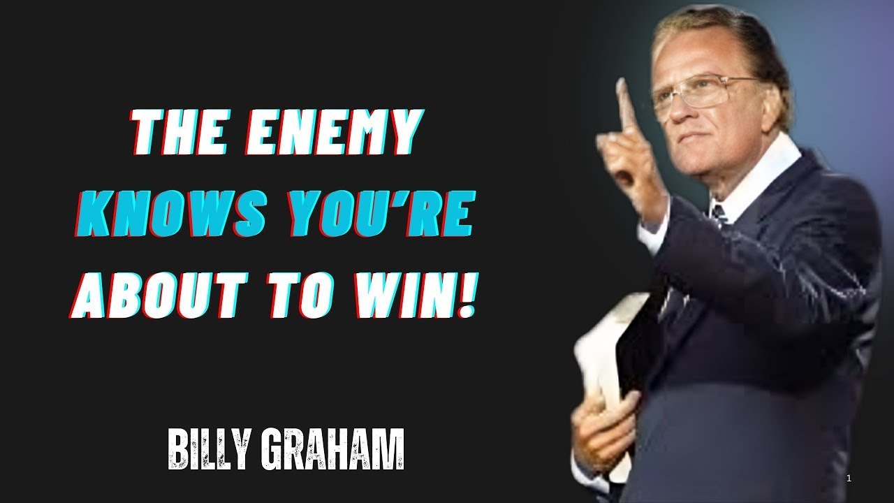The Enemy Knows You’re About to Win! | Billy Graham Best Motivational Speech