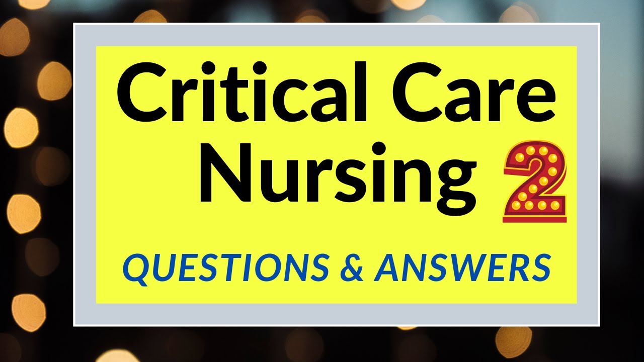 Critical Care Nursing Questions and Answers For ESIC and Kerala PSC DHS Exam