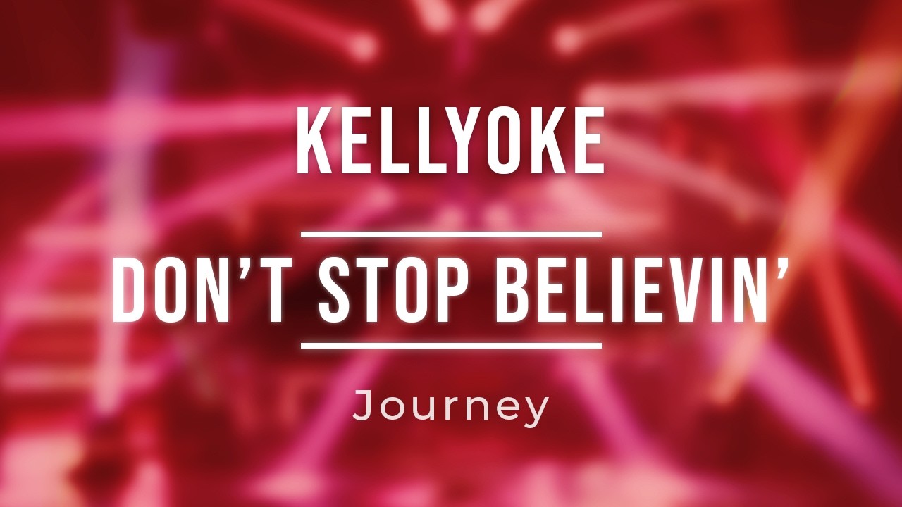 Kellyoke | Don't Stop Believin' (Journey)