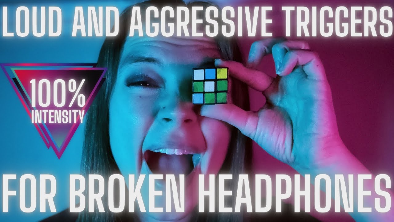 ASMR Loud and Aggressive Triggers at 100% Intensity for Broken Headphones