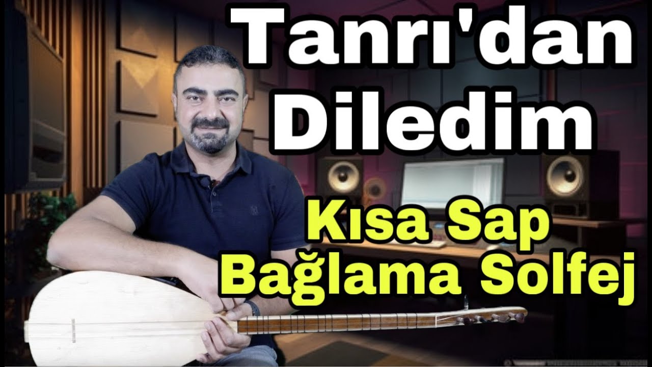 Tanrı’dan Diledim/nasıl çalınır/solfej/kısa sap/bağlama/saz/özel ders