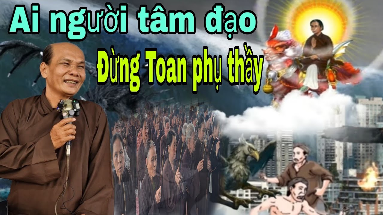 chú bảy thiện.chia sẽ giáo Lý PGHH.Qua tiêu đề.Ai người tâm đạo.đừng toan phụ thầy.