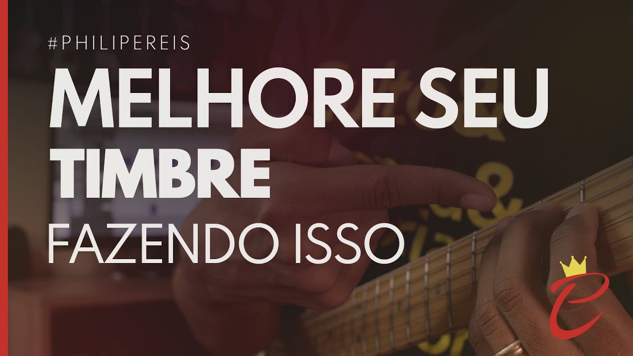 Como Timbrar Sua Guitarra | Philipe Reis #AuladeGuitarra