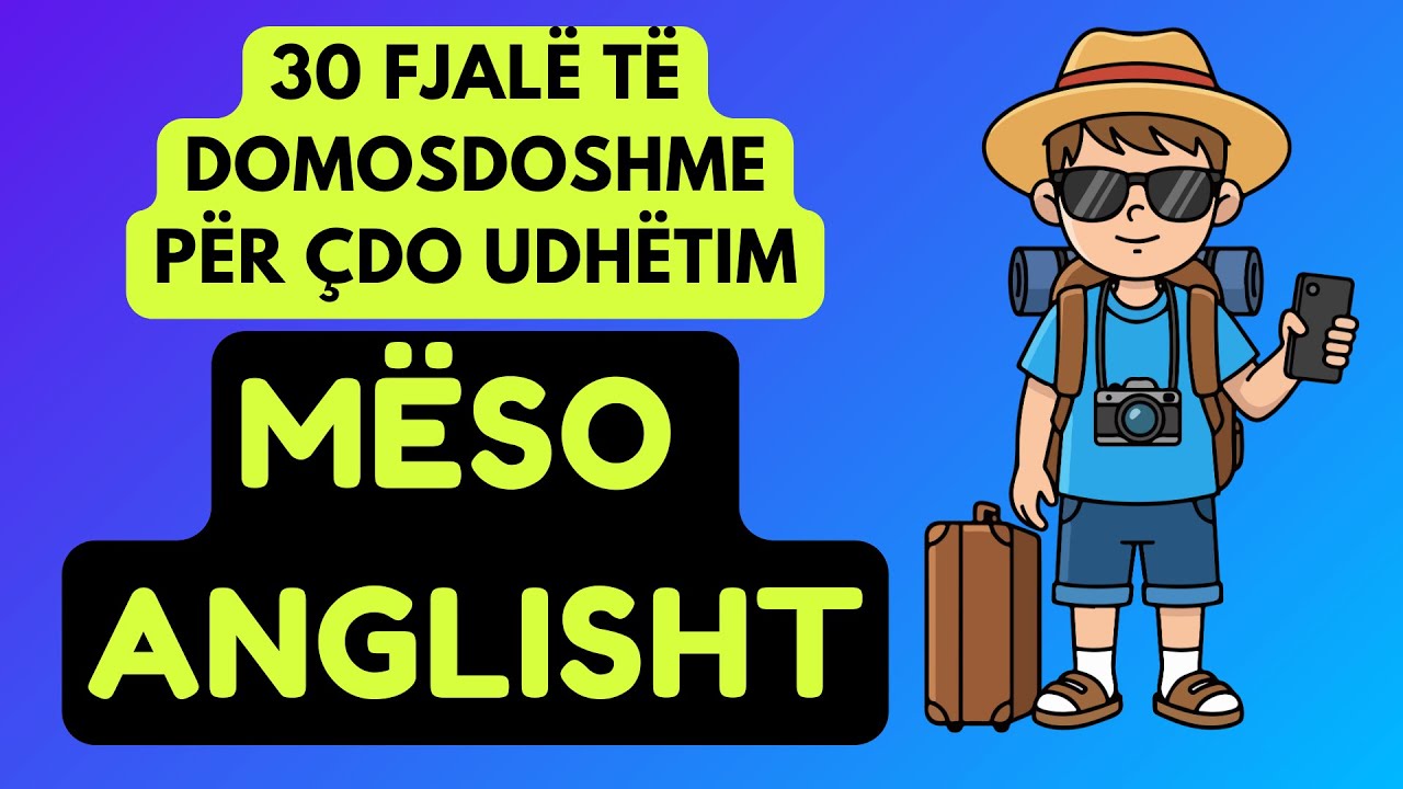 30 Fjalë të Domosdoshme për Çdo Udhëtim – Mëso Anglisht Shpejt!