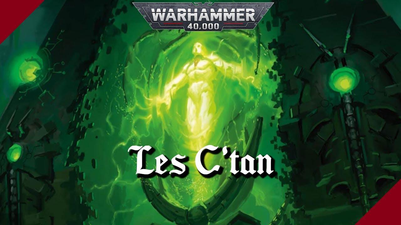 WARHAMMER 40K | Les C'tan