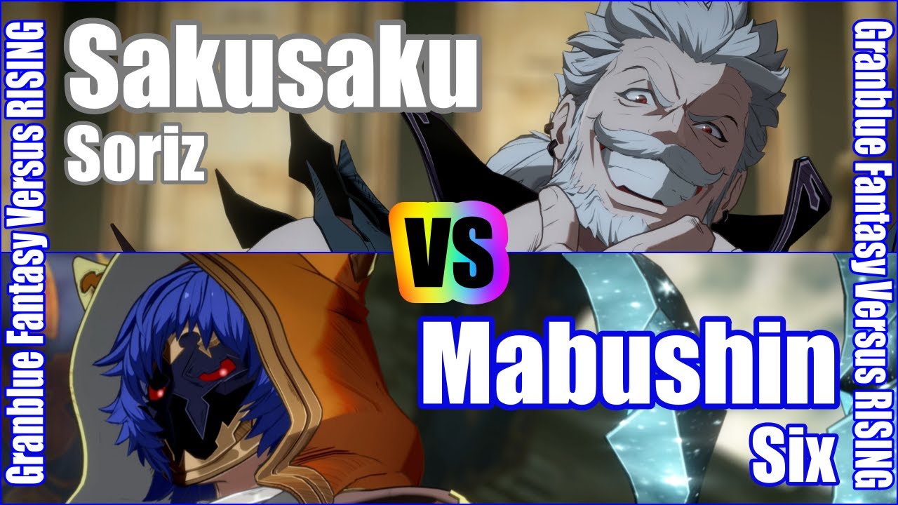 [GBVSR] (4K) Granblue Fantasy Versus Rising Rank match  Sakusaku (Soriz) vs Mabushin (Six)