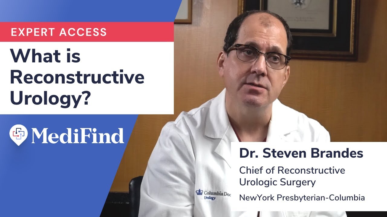 What is Reconstructive Urology? World-Renowned Expert Dr. Steven Brandes Explains His Field