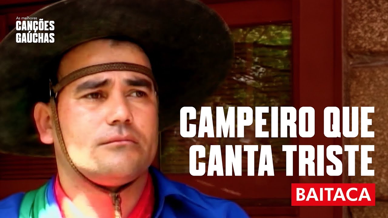CAMPEIRO QUE CANTA TRISTE - BAITACA (VIDEOCLIPE DVD DO FUNDO DA GROTA) | MÚSICA GAÚCHA
