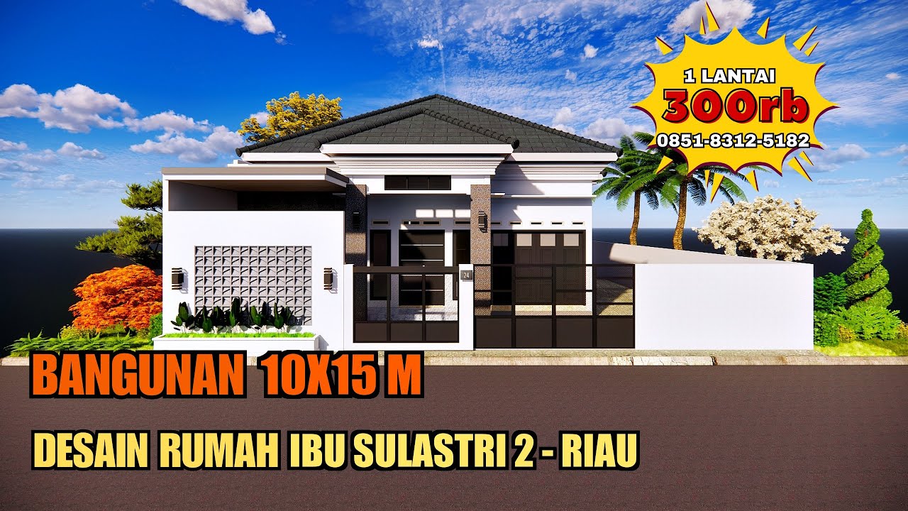 Desain Rumah UK 10X15 M 1 Lantai | Jasa Desain Rumah Ibu Sulastri, Riau