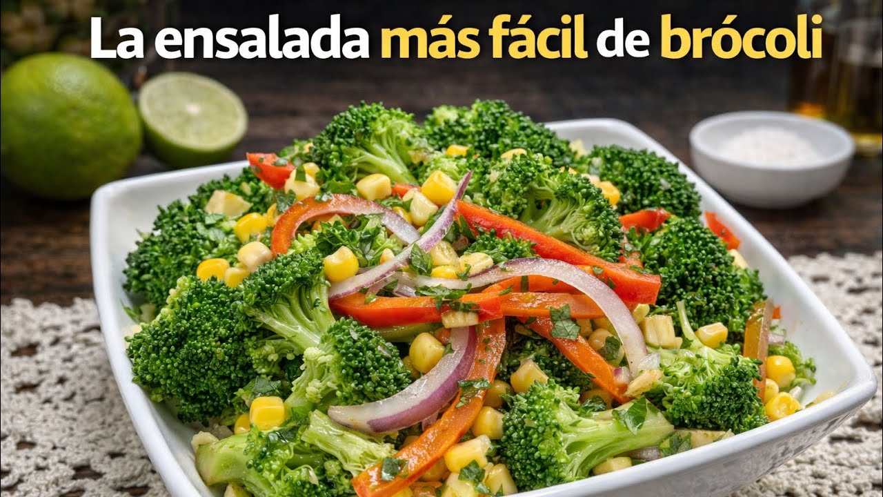🥦🌽 La Ensalada Más Fácil de Brócoli