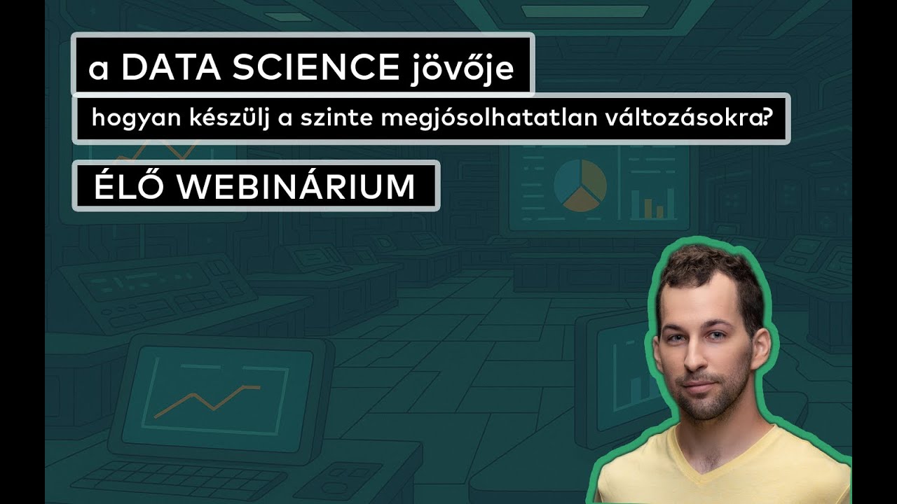 a DATA SCIENCE jövője (hogyan lehet felkészülni a szakma megjósolhatatlan változásaira?)