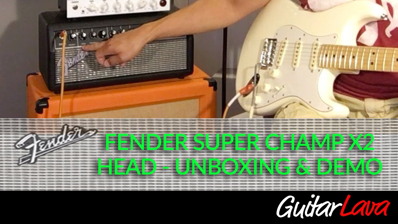 Fender Super Champ X2 Head Unboxing and Demo