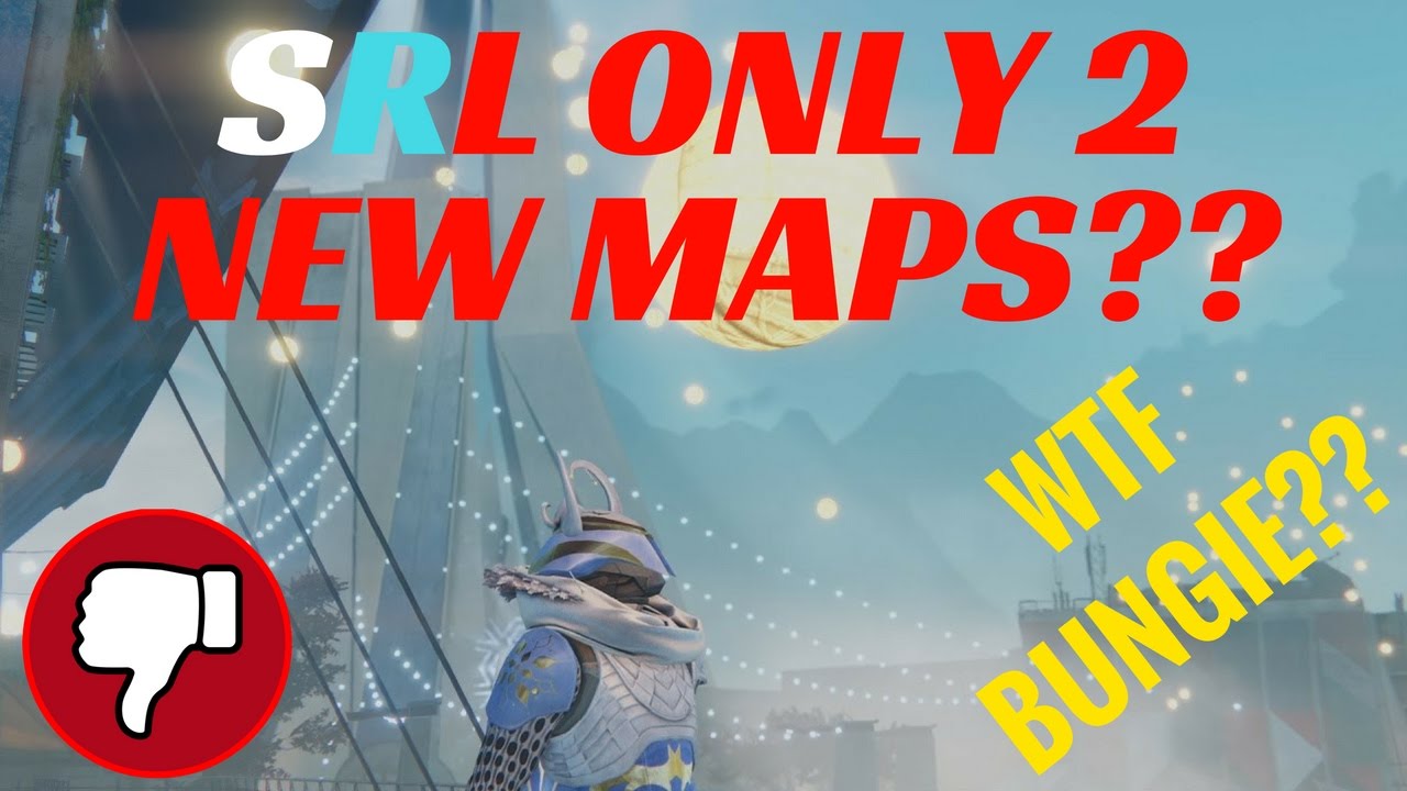 Destiny: SRL ONLY 2 NEW MAPS? 2? WTF BUNGIE! The Dawning!